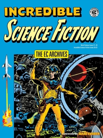 Ec Archives, The: Incredible Science Fiction
