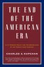 The End of the American Era: U.S. Foreign Policy and the Geopolitics of the Twenty-First Century