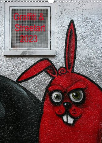 Graffiti & Streetart 2023 / CH-Version (Wandkalender 2023 DIN A3 hoch)
