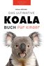 Koala Bücher Das Ultimate Koala Buch für Kinder