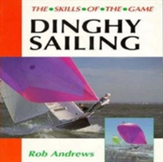 Dinghy Sailing: Skills of the Game