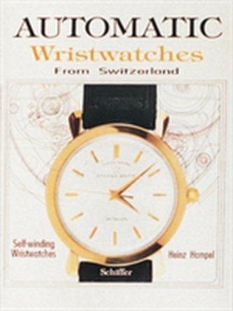 Automatic Wristwatches from Switzerland: Watches that Wind Themselves