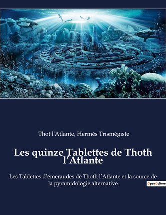Les quinze Tablettes de Thoth l¿Atlante