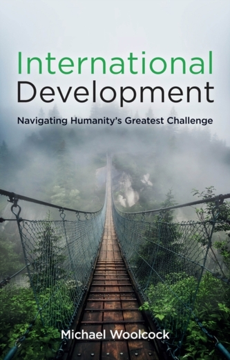 International Development - Navigating Humanity's Greatest Challenge