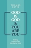 God is God and You are You