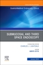 Submucosal and Third Space Endoscopy , An Issue of Gastrointestinal Endoscopy Clinics