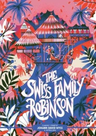 Classic Starts (R): The Swiss Family Robinson