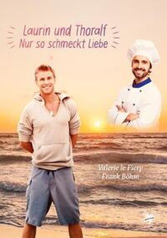Laurin und Thoralf - Nur so schmeckt Liebe