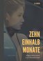 Zehn einhalb Monate