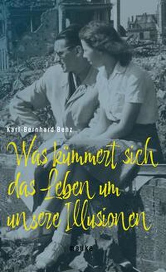 Was kümmert sich das Leben um unsere Illusionen