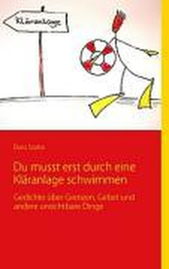 Du musst erst durch eine Kläranlage schwimmen