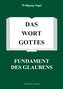 Das Wort Gottes - Fundament des Glaubens