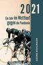 2021 - Ein Jahr im Wettlauf gegen die Pandemie
