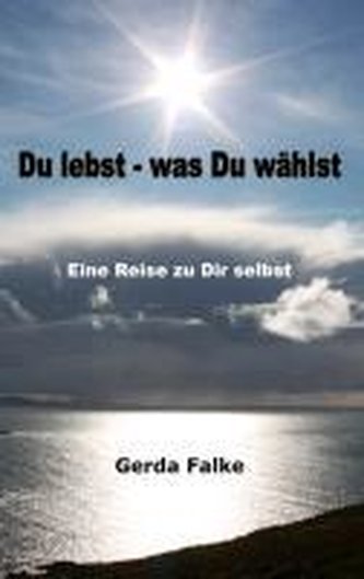 Du lebst - was Du wählst