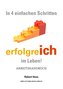 In 4 einfachen Schritten erfolgreICH im Leben !