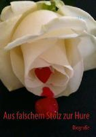 Aus falschem Stolz zur Hure