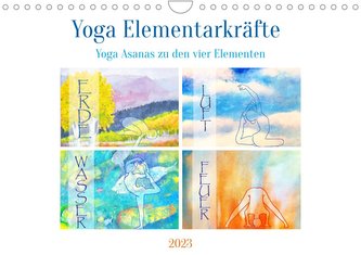 Yoga Elementarkräfte - Yoga Asanas zu den vier Elementen (Wandkalender 2023 DIN A4 quer)