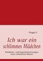 Ich war ein schlimmes Mädchen