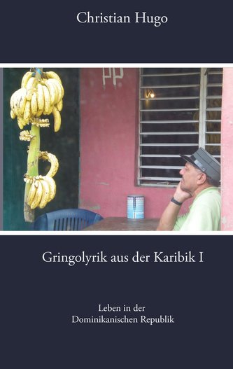 Gringolyrik aus der Karibik I