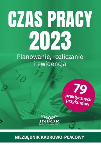Czas pracy 2023. Planowanie, rozliczanie...