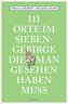 111 Orte im Siebengebirge, die man gesehen haben muss
