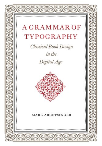 A Grammar of Typography: Classical Design in the Digital Age