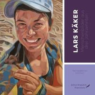 Lars Käker - Menschenbilder aus drei Jahrzehnten