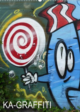KA- GRAFFITI (Wandkalender 2023 DIN A2 hoch)