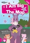 I Am Big and The Map