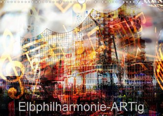 Elbphilharmonie-ARTig (Wandkalender 2023 DIN A3 quer)