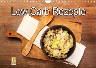 Low Carb - Leichte Rezepte für jeden Tag (Wandkalender 2023 DIN A4 quer)