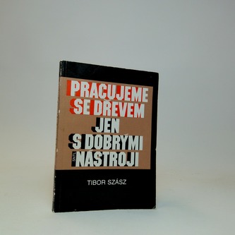 Pracujeme se dřevem jen s dobrými nástroji
