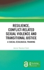 Resilience, Conflict-Related Sexual Violence and Transitional Justice