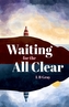 Waiting for the All Clear