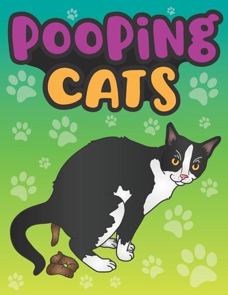 Pooping Cats: A Funny Gag Coloring Book for Adults of Quirky Cats with Quotes - Animal Poop Joke Gag Book - A Perfect Cat Lover