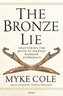 The Bronze Lie
