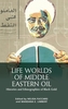 Life Worlds of Middle Eastern Oil