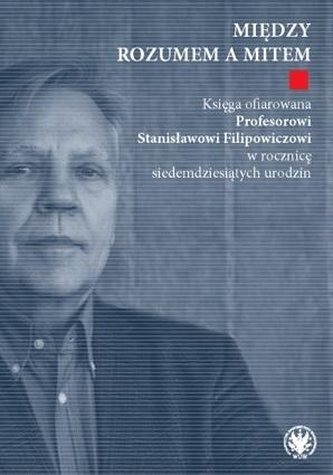 Między rozumem a mitem. Między rozumem a mitem.