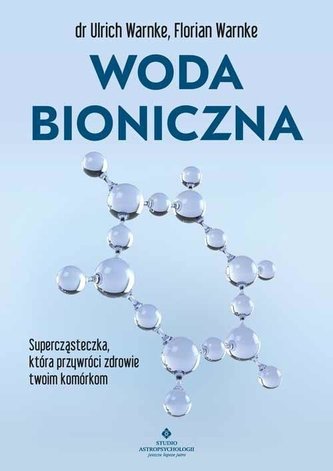 Woda bioniczna.