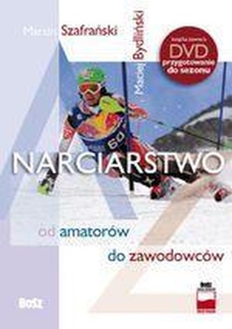 Narciarstwo od amatorów do zawodowców Narciarstwo od amatorów do zawodowców