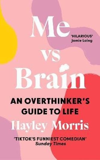 Me vs Brain: An Overthinker´s Guide to Life Me vs Brain: An Overthinker´s Guide to Life