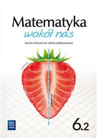 Matematyka wokół nas 6. Zeszyt ćwiczeń cz.2