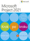 Microsoft Project 2021. Krok po kroku