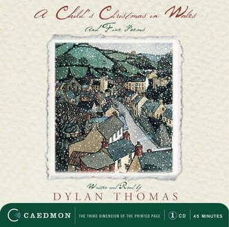A Child's Christmas in Wales: And Five Poems
