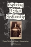 Exploring Physical Mediumship: Psychic Photos, Spirit Voices and Materializations