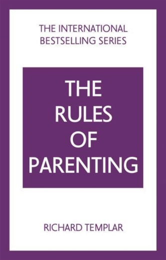 Rules of Parenting, The: A Personal Code for Bringing Up Happy, Confident Children