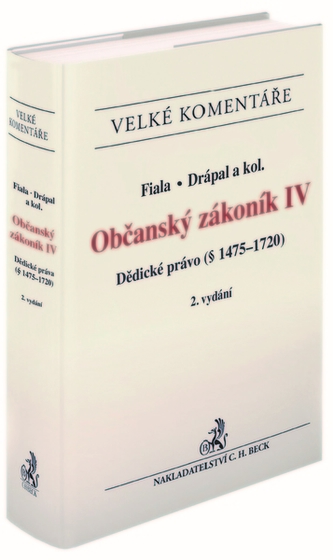 Občanský zákoník IV. Dědické právo (§ 1475-1720). Komentář - 2. vydání