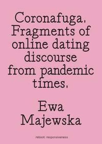 Coronafuga. Fragments of Online Dating Discourse from Pandemic Times