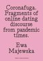 Coronafuga. Fragments of Online Dating Discourse from Pandemic Times