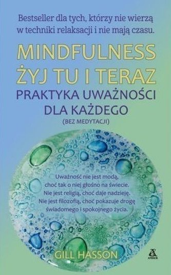 Mindfulness żyj tu i teraz praktyka uważności dla każdego wyd. kieszonkowe Mindfulness żyj tu i teraz praktyka uważności dla każdego wyd. kieszonkowe